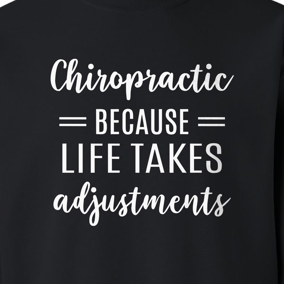 Chiropractor Sweatshirt, Life Takes Adjustments Quote Crewneck for Chiropractic Professionals
