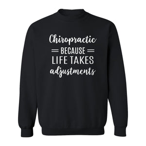 Chiropractor Sweatshirt, Life Takes Adjustments Quote Crewneck for Chiropractic Professionals
