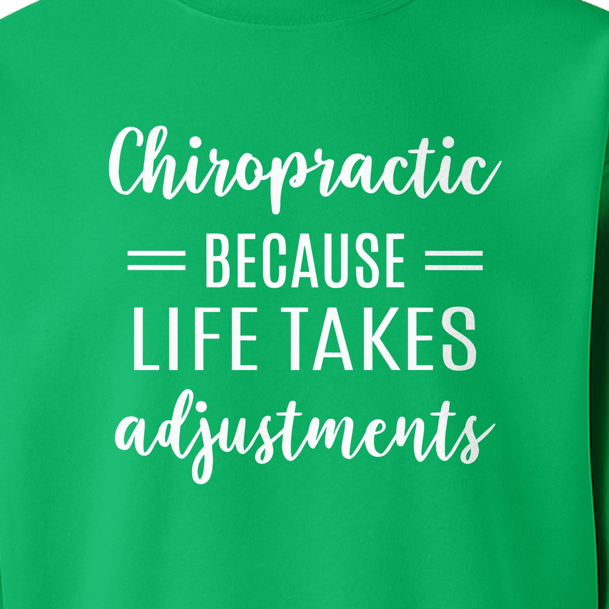 Chiropractor Sweatshirt, Life Takes Adjustments Quote Crewneck for Chiropractic Professionals
