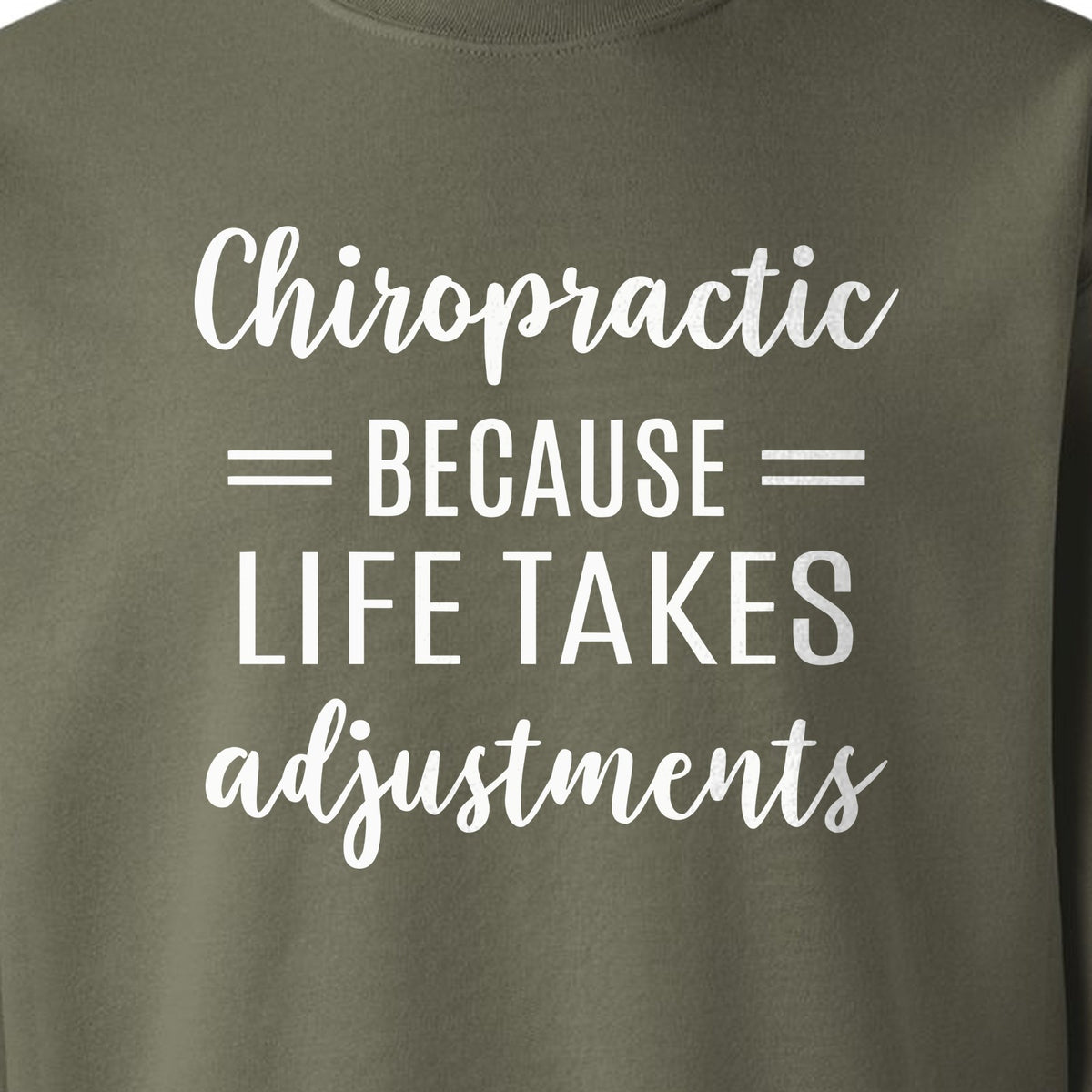 Chiropractor Sweatshirt, Life Takes Adjustments Quote Crewneck for Chiropractic Professionals