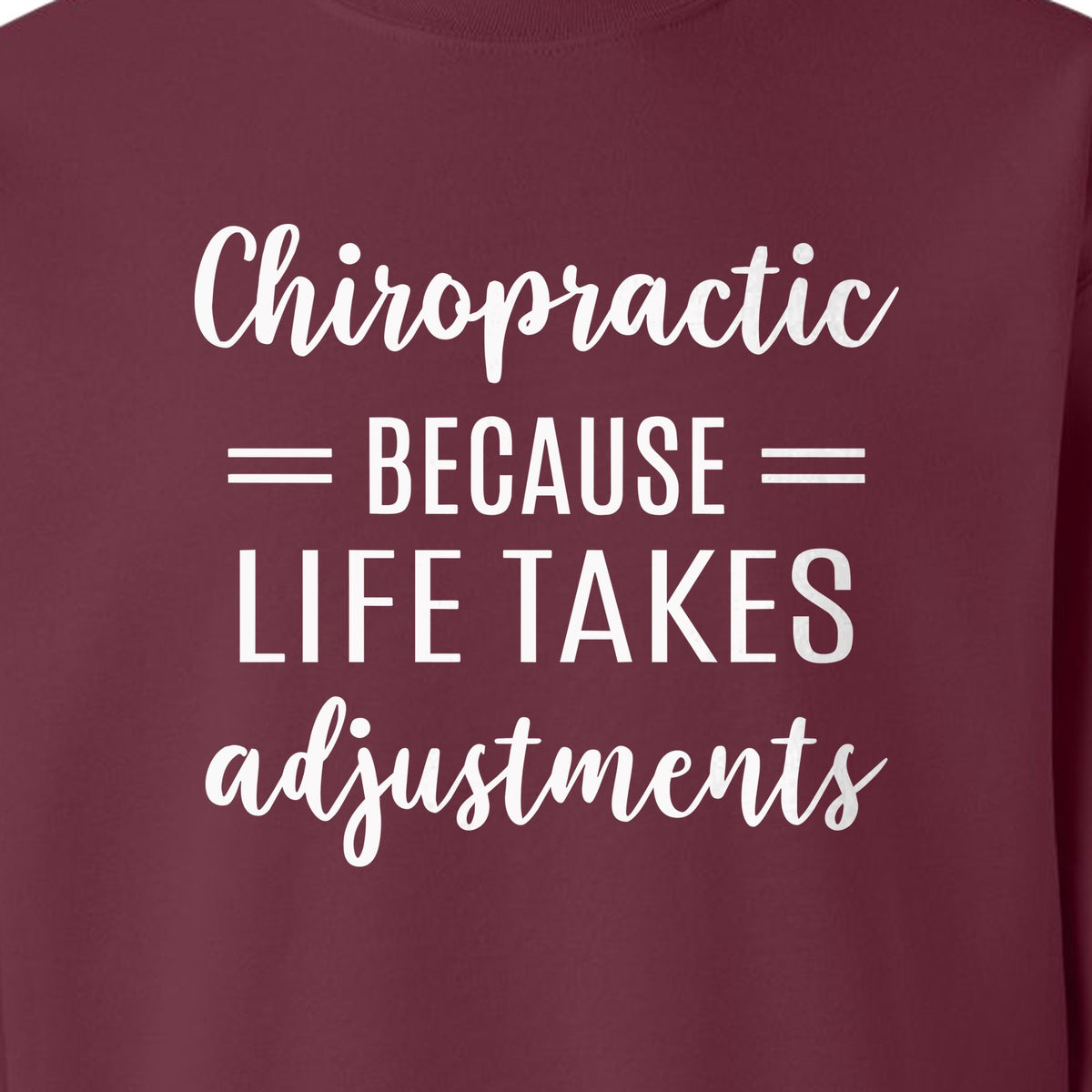 Chiropractor Sweatshirt, Life Takes Adjustments Quote Crewneck for Chiropractic Professionals
