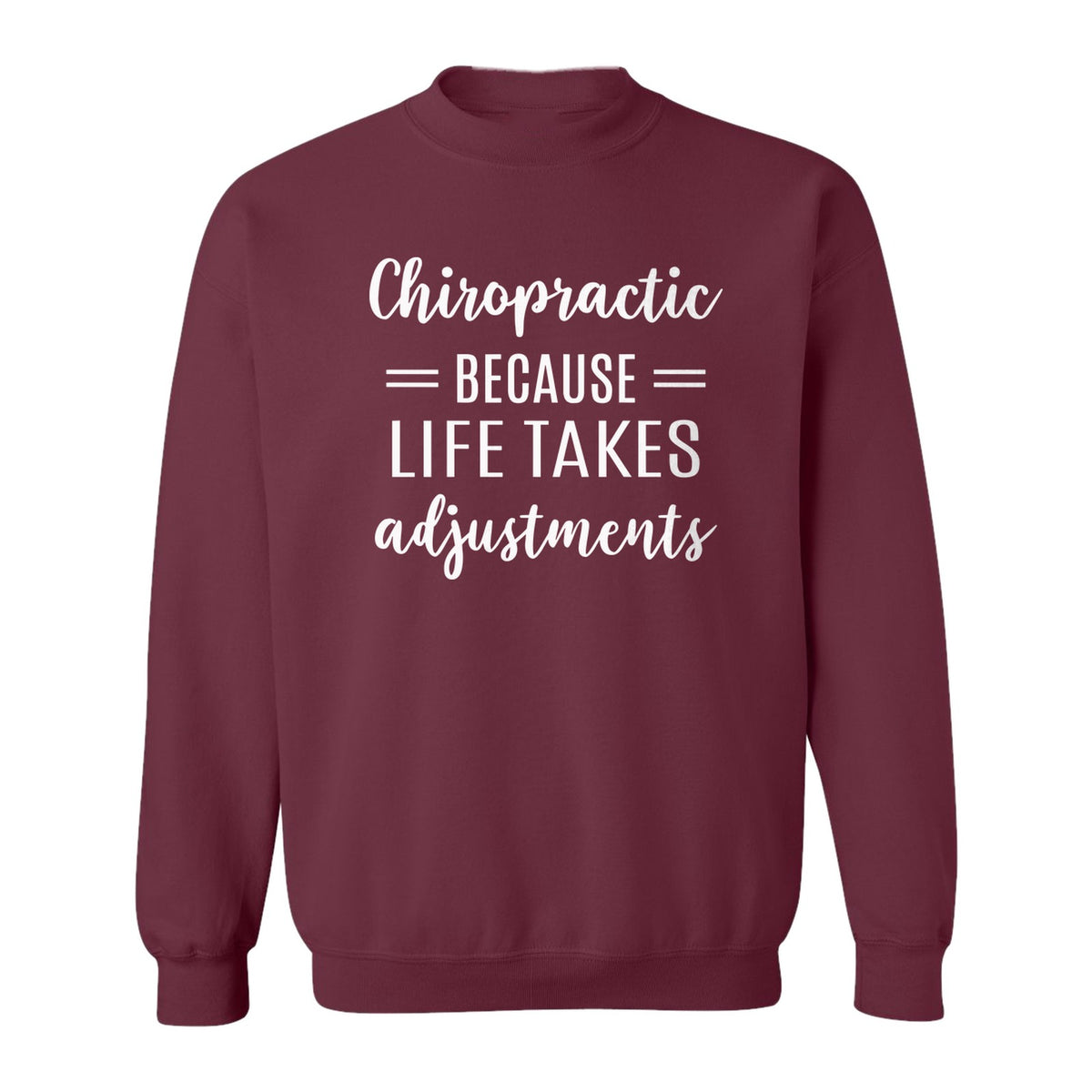 Chiropractor Sweatshirt, Life Takes Adjustments Quote Crewneck for Chiropractic Professionals