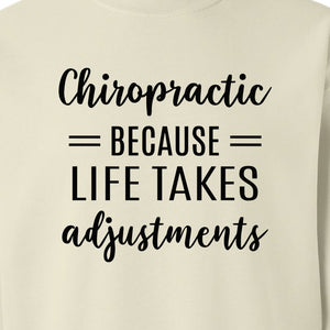 Chiropractor Sweatshirt, Life Takes Adjustments Quote Crewneck for Chiropractic Professionals