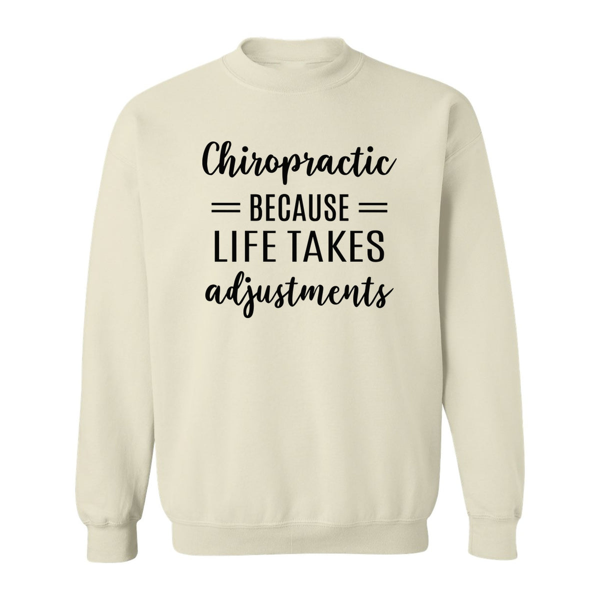 Chiropractor Sweatshirt, Life Takes Adjustments Quote Crewneck for Chiropractic Professionals