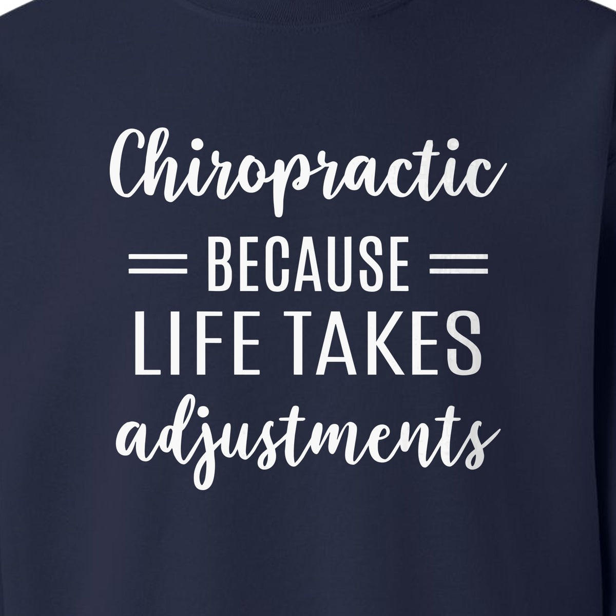 Chiropractor Sweatshirt, Life Takes Adjustments Quote Crewneck for Chiropractic Professionals