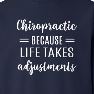 Chiropractor Sweatshirt, Life Takes Adjustments Quote Crewneck for Chiropractic Professionals