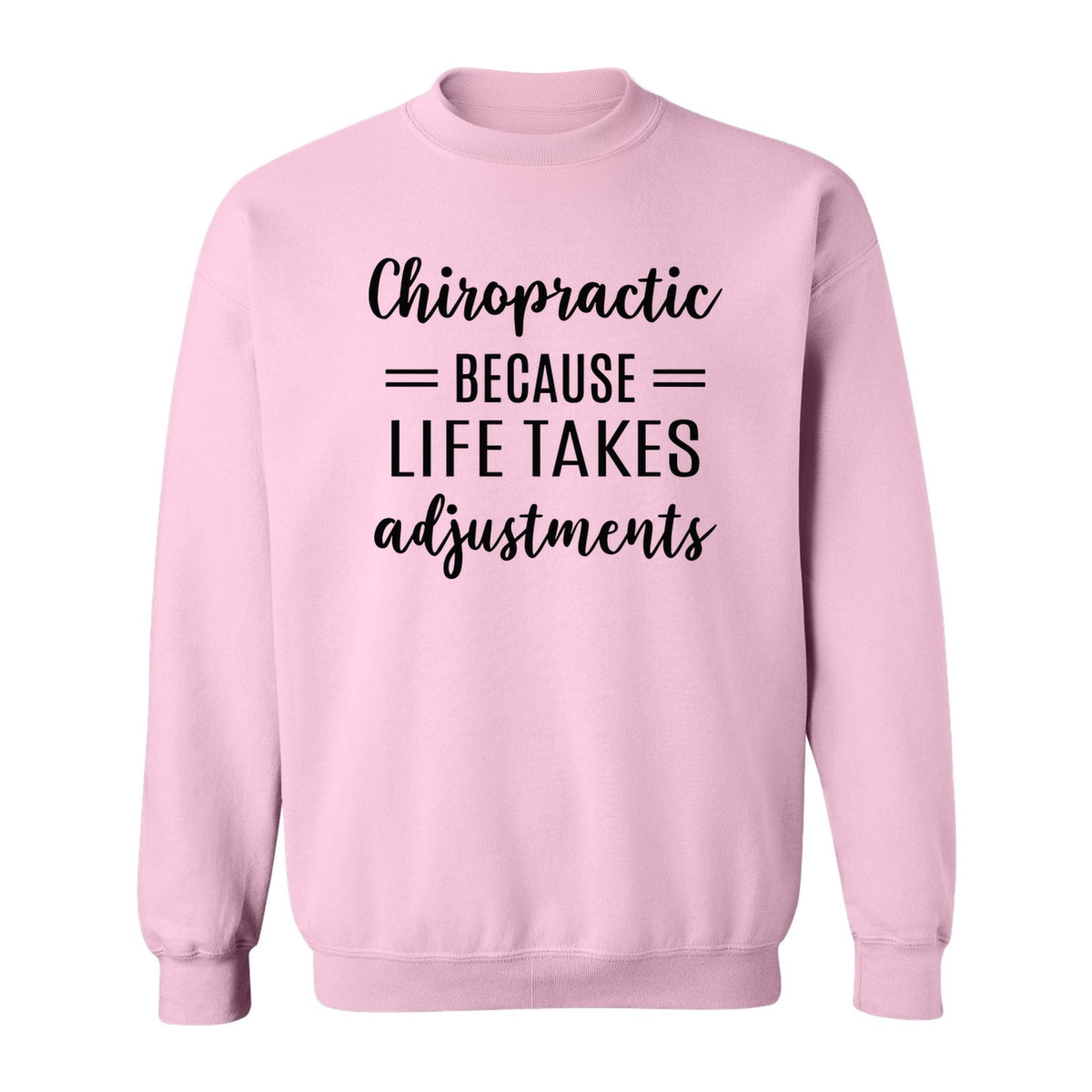 Chiropractor Sweatshirt, Life Takes Adjustments Quote Crewneck for Chiropractic Professionals