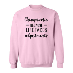 Chiropractor Sweatshirt, Life Takes Adjustments Quote Crewneck for Chiropractic Professionals