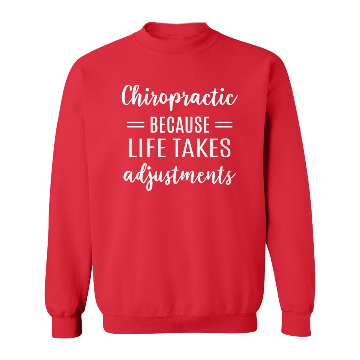 Chiropractor Sweatshirt, Life Takes Adjustments Quote Crewneck for Chiropractic Professionals