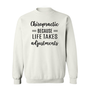 Chiropractor Sweatshirt, Life Takes Adjustments Quote Crewneck for Chiropractic Professionals