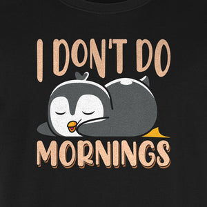 Penguin T-Shirt, I Don't Do Mornings Sleeping Bird Design for Animal Lovers