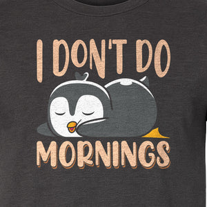 Penguin T-Shirt, I Don't Do Mornings Sleeping Bird Design for Animal Lovers