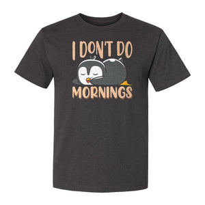 Penguin T-Shirt, I Don't Do Mornings Sleeping Bird Design for Animal Lovers