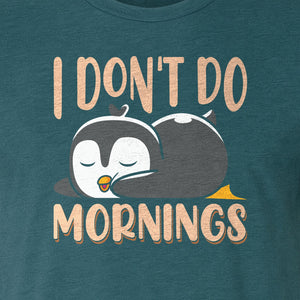Penguin T-Shirt, I Don't Do Mornings Sleeping Bird Design for Animal Lovers