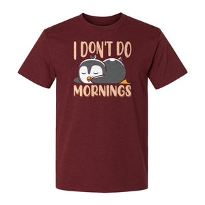 Penguin T-Shirt, I Don't Do Mornings Sleeping Bird Design for Animal Lovers