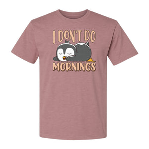 Penguin T-Shirt, I Don't Do Mornings Sleeping Bird Design for Animal Lovers