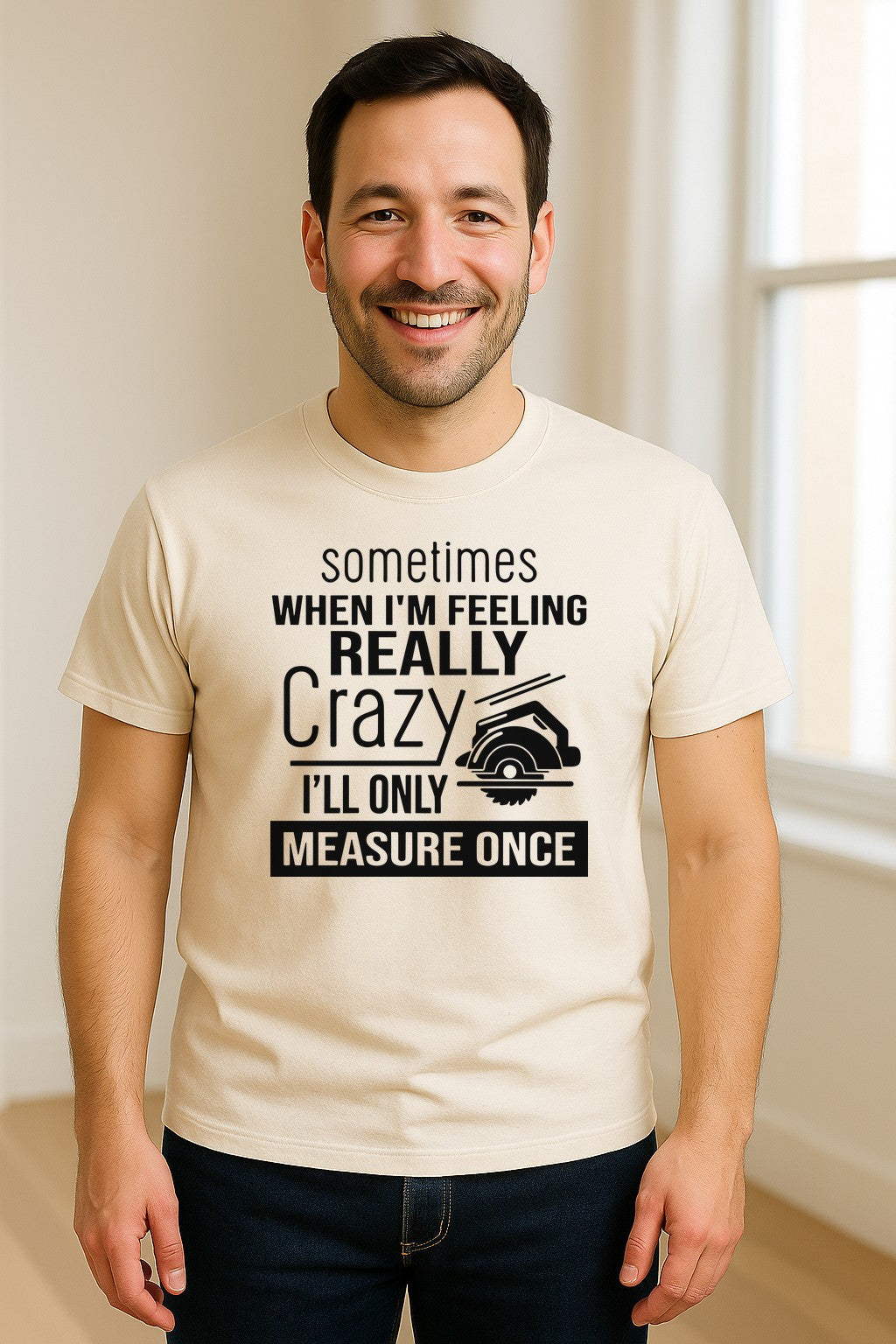 Woodworking T-Shirt, Measure Once Humor for Carpenters, Dads and Workshop Fans