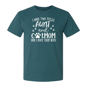 Aunt Cat Mom T-Shirt, I Have Two Titles Paw Print Design for Proud Aunts and Feline Lovers