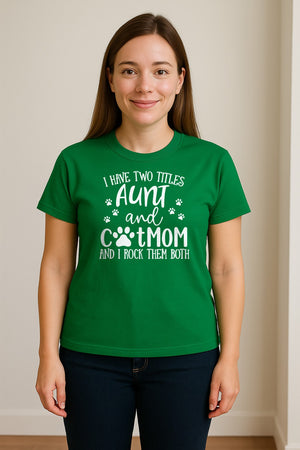 Aunt Cat Mom T-Shirt, I Have Two Titles Paw Print Design for Proud Aunts and Feline Lovers