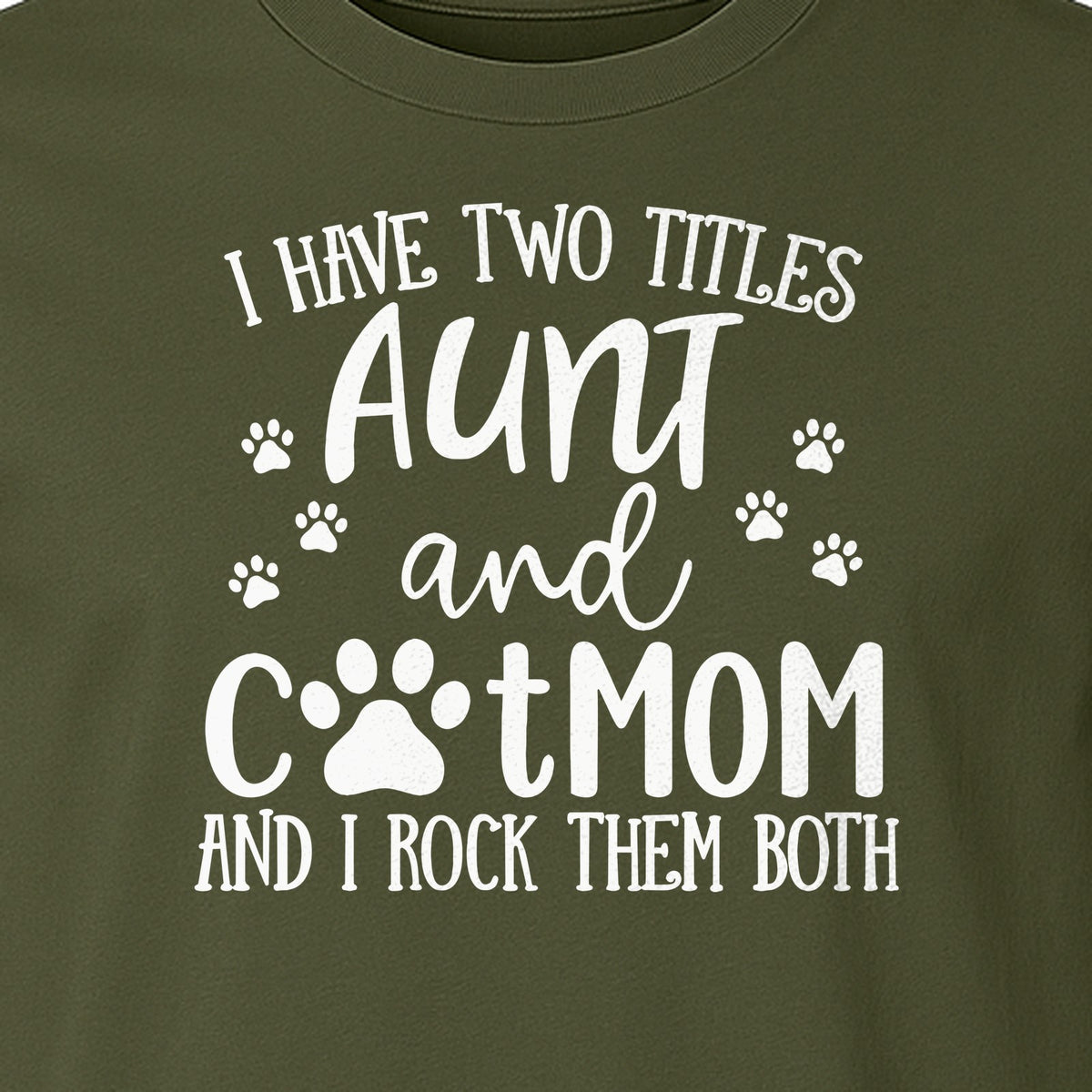 Aunt Cat Mom T-Shirt, I Have Two Titles Paw Print Design for Proud Aunts and Feline Lovers