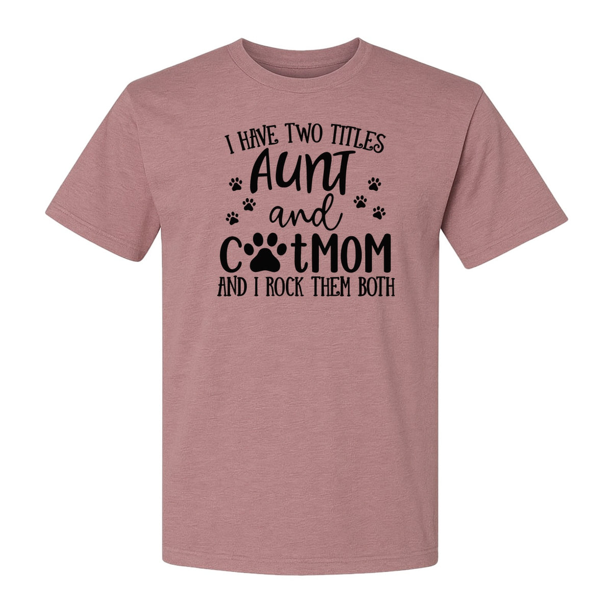 Aunt Cat Mom T-Shirt, I Have Two Titles Paw Print Design for Proud Aunts and Feline Lovers