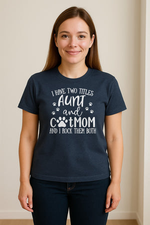 Aunt Cat Mom T-Shirt, I Have Two Titles Paw Print Design for Proud Aunts and Feline Lovers