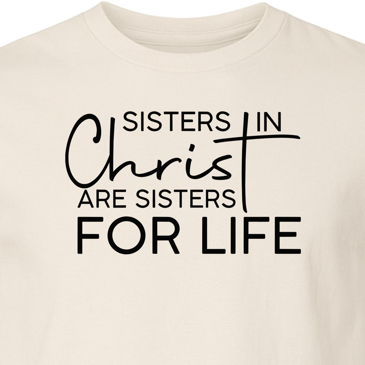 Sisters in Christ Faith T-Shirt, Cross Lettering Christian Graphic for Church Groups and Bible Study Friends