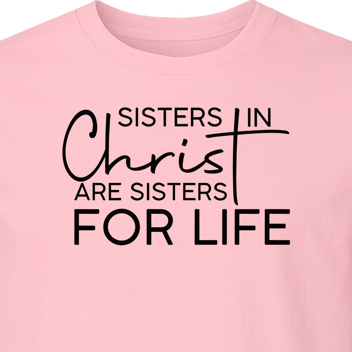 Sisters in Christ Faith T-Shirt, Cross Lettering Christian Graphic for Church Groups and Bible Study Friends