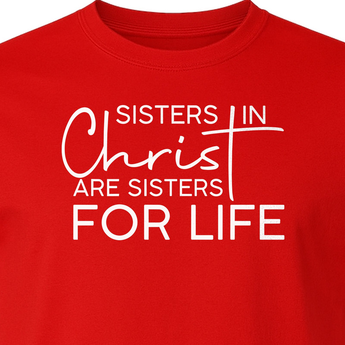 Sisters in Christ Faith T-Shirt, Cross Lettering Christian Graphic for Church Groups and Bible Study Friends