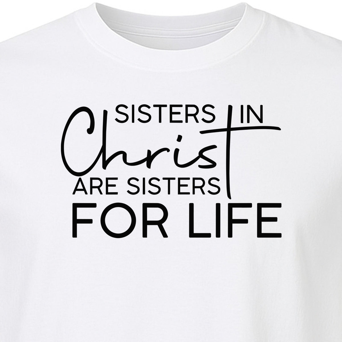 Sisters in Christ Faith T-Shirt, Cross Lettering Christian Graphic for Church Groups and Bible Study Friends