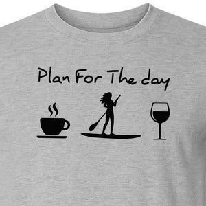 Paddleboarding T-Shirt, Plan For The Day Coffee Wine Graphic for SUP Fans