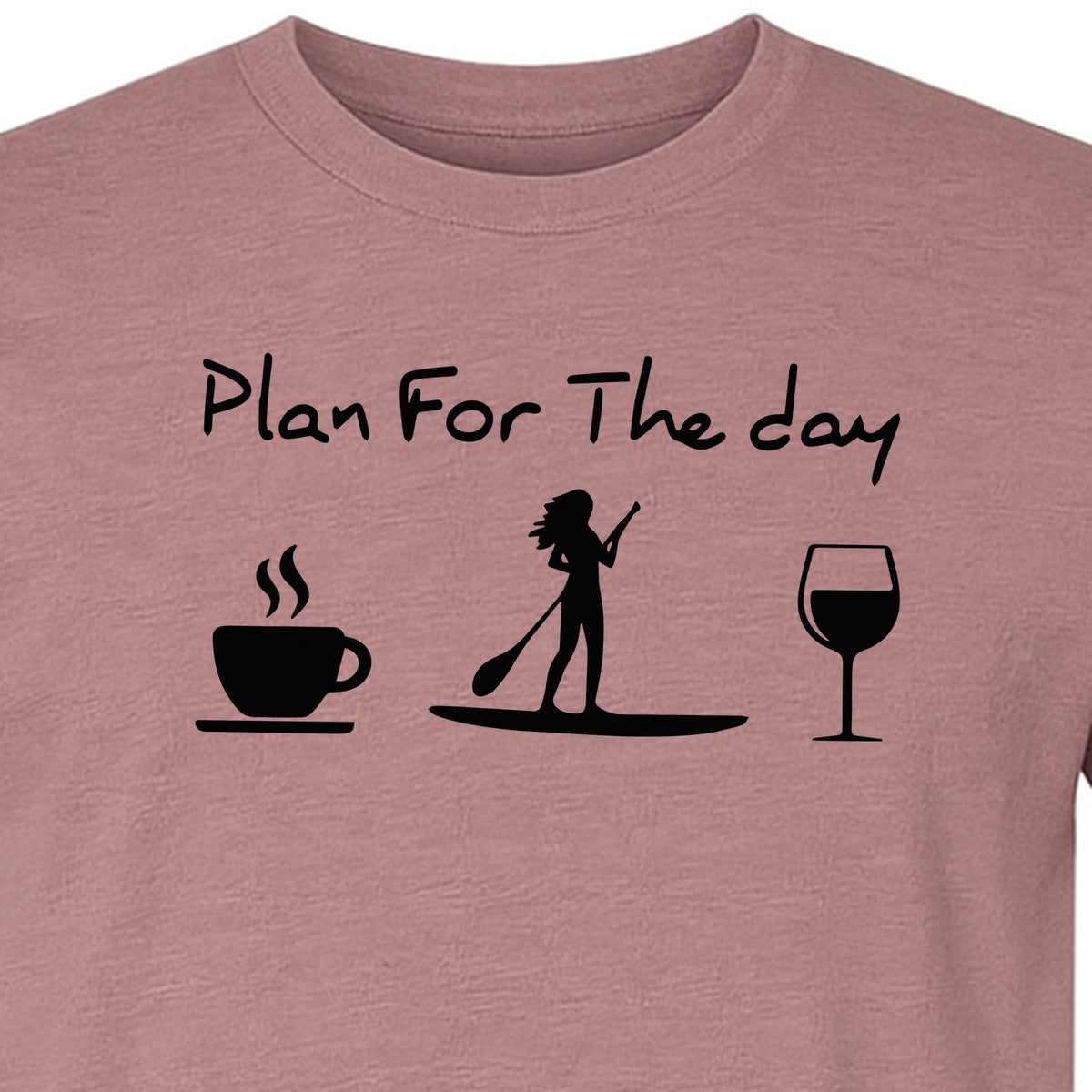 Paddleboarding T-Shirt, Plan For The Day Coffee Wine Graphic for SUP Fans