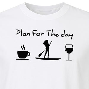 Paddleboarding T-Shirt, Plan For The Day Coffee Wine Graphic for SUP Fans