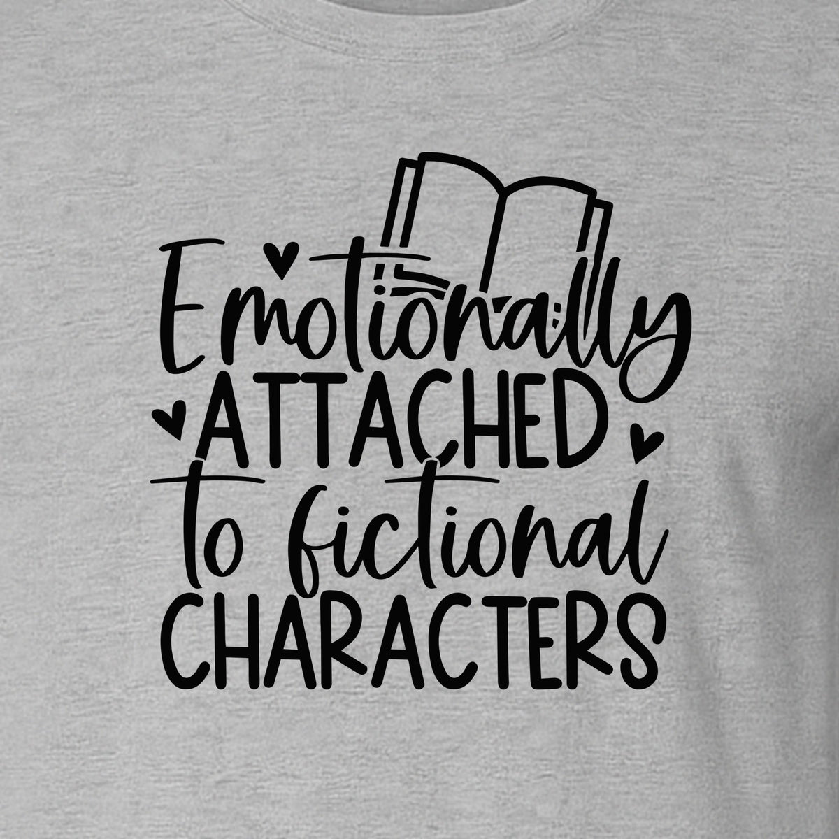 Book Lover T-Shirt, Emotionally Attached to Fictional Characters Reading Club Gift Tee