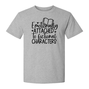 Book Lover T-Shirt, Emotionally Attached to Fictional Characters Reading Club Gift Tee