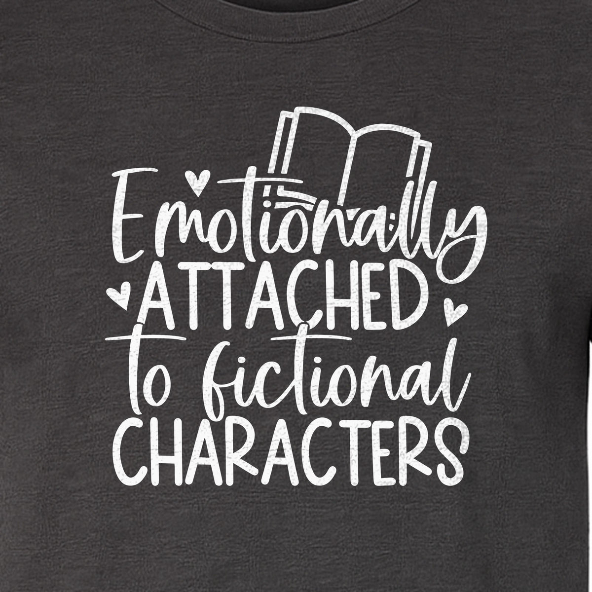 Book Lover T-Shirt, Emotionally Attached to Fictional Characters Reading Club Gift Tee