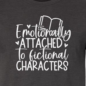 Book Lover T-Shirt, Emotionally Attached to Fictional Characters Reading Club Gift Tee