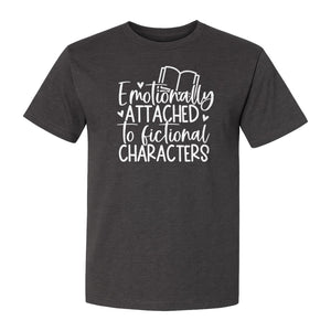Book Lover T-Shirt, Emotionally Attached to Fictional Characters Reading Club Gift Tee