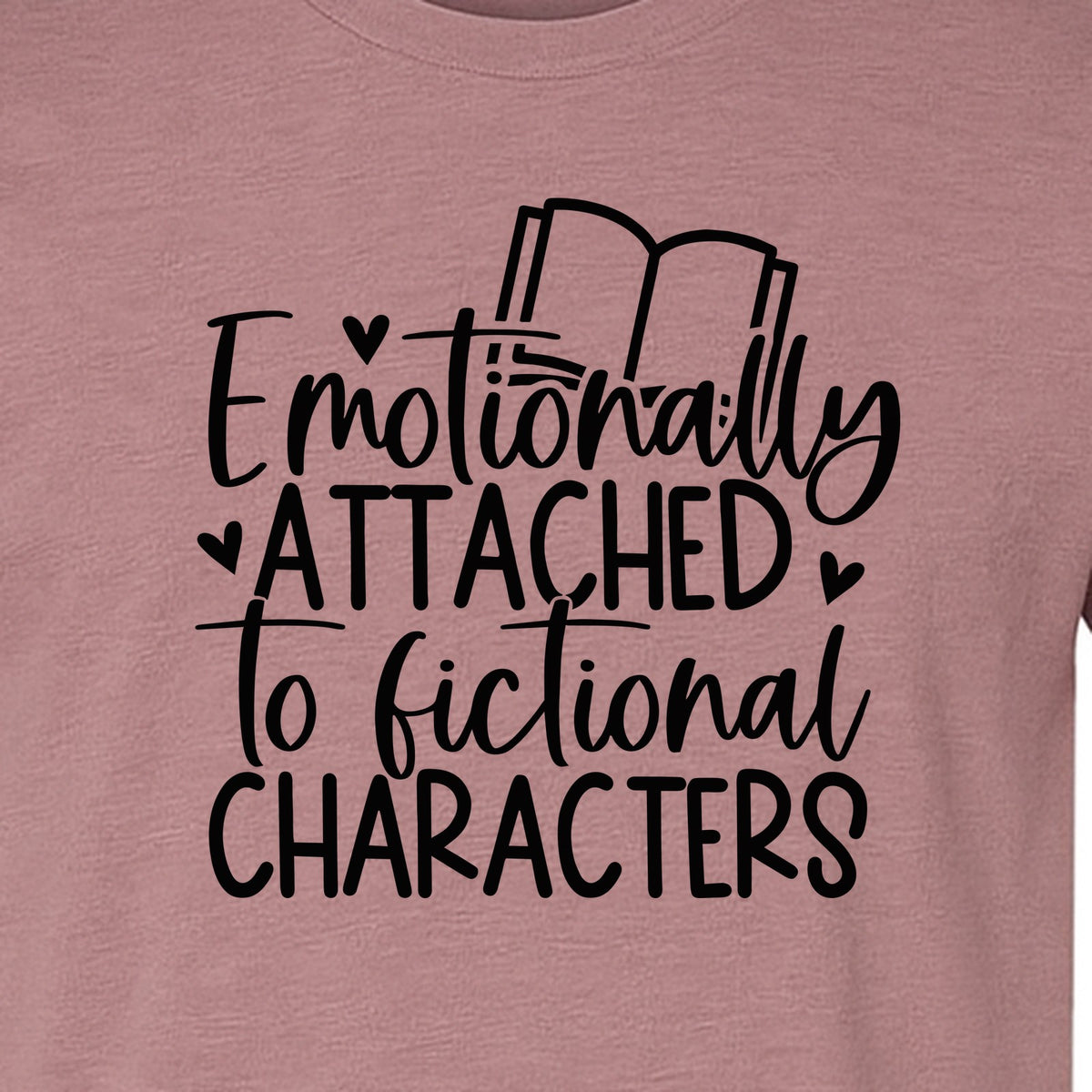 Book Lover T-Shirt, Emotionally Attached to Fictional Characters Reading Club Gift Tee