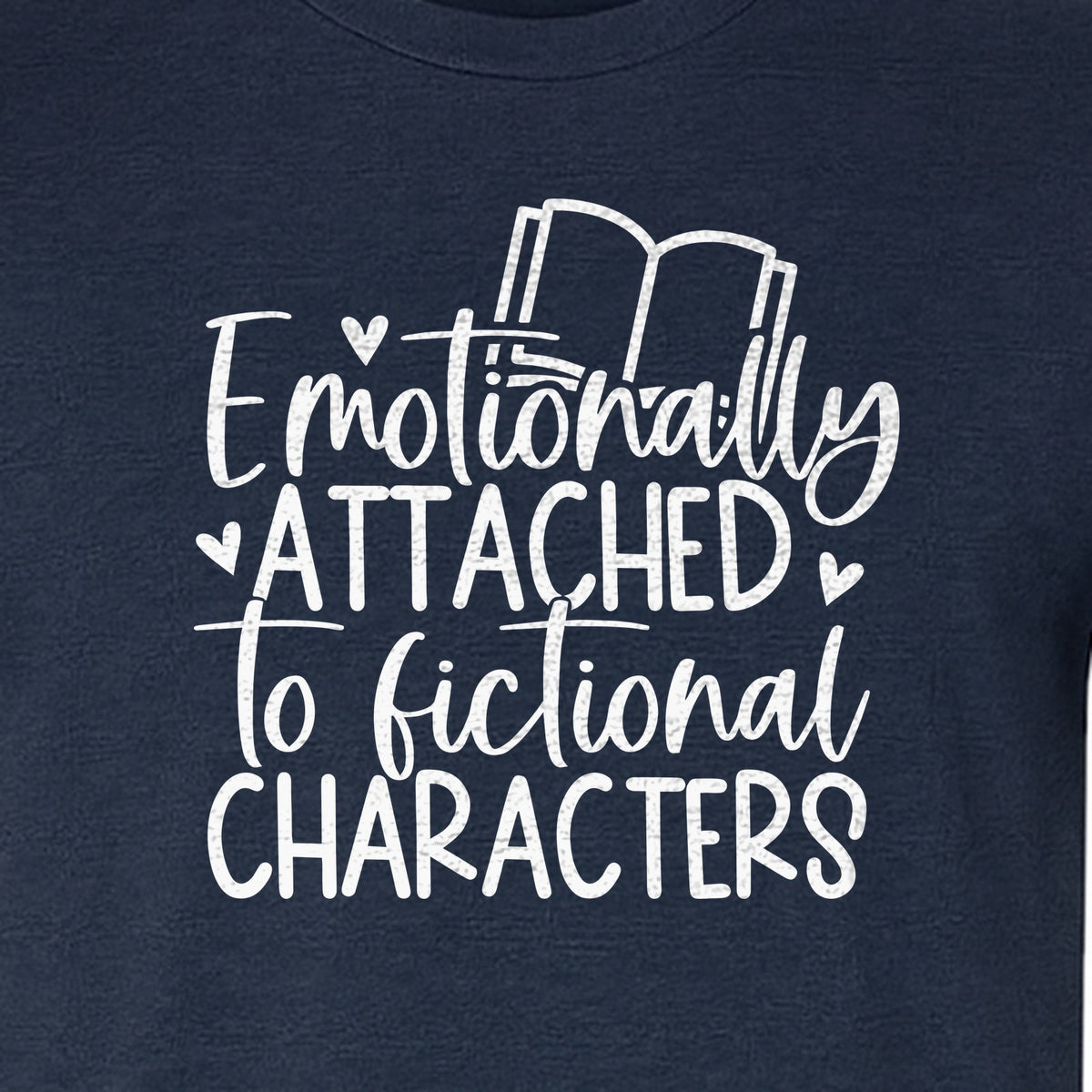 Book Lover T-Shirt, Emotionally Attached to Fictional Characters Reading Club Gift Tee
