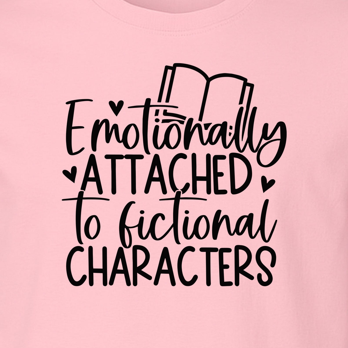 Book Lover T-Shirt, Emotionally Attached to Fictional Characters Reading Club Gift Tee