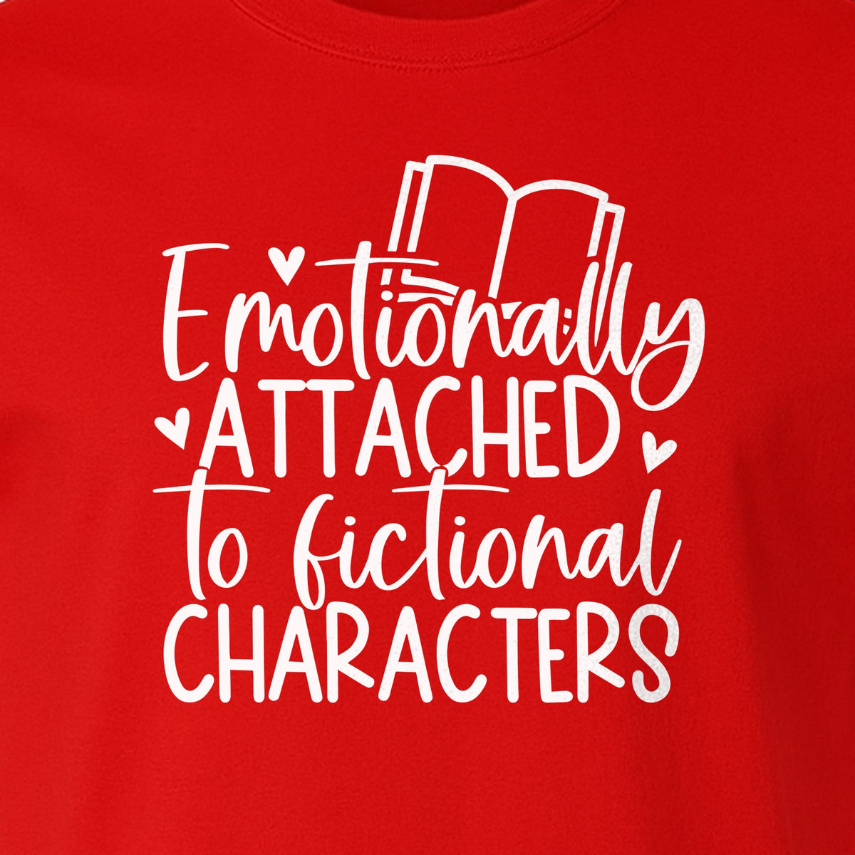 Book Lover T-Shirt, Emotionally Attached to Fictional Characters Reading Club Gift Tee
