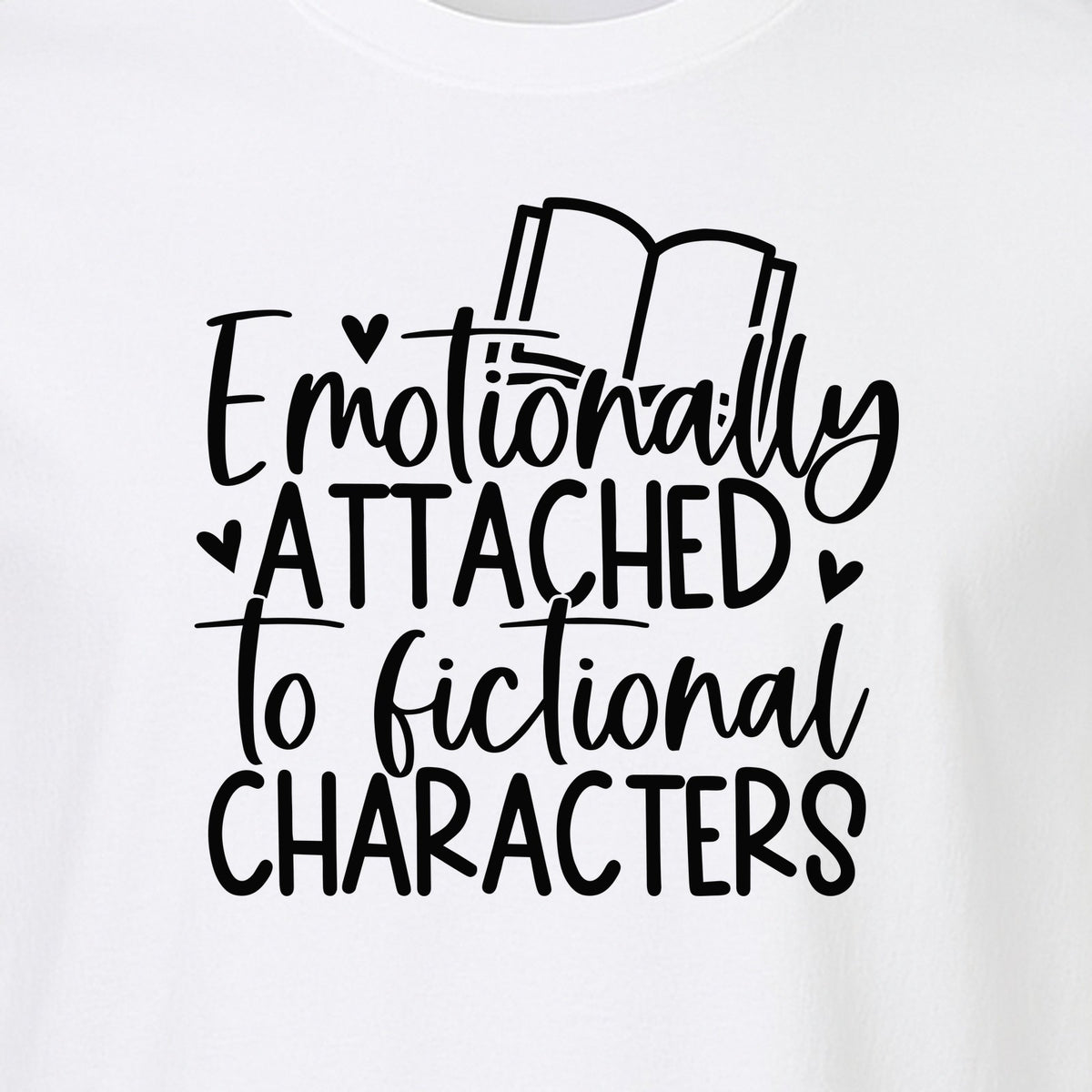 Book Lover T-Shirt, Emotionally Attached to Fictional Characters Reading Club Gift Tee