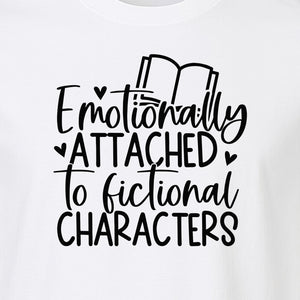Book Lover T-Shirt, Emotionally Attached to Fictional Characters Reading Club Gift Tee