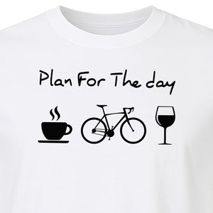 Cycling T-Shirt, Plan for the Day Coffee Bike Wine Graphic Gift for Cyclists