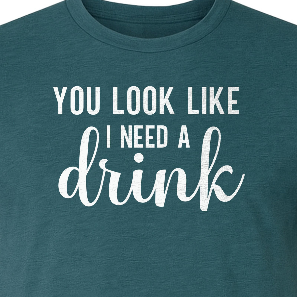 You Look Like I Need a Drink T-Shirt, Funny Witty Party Design for Adults