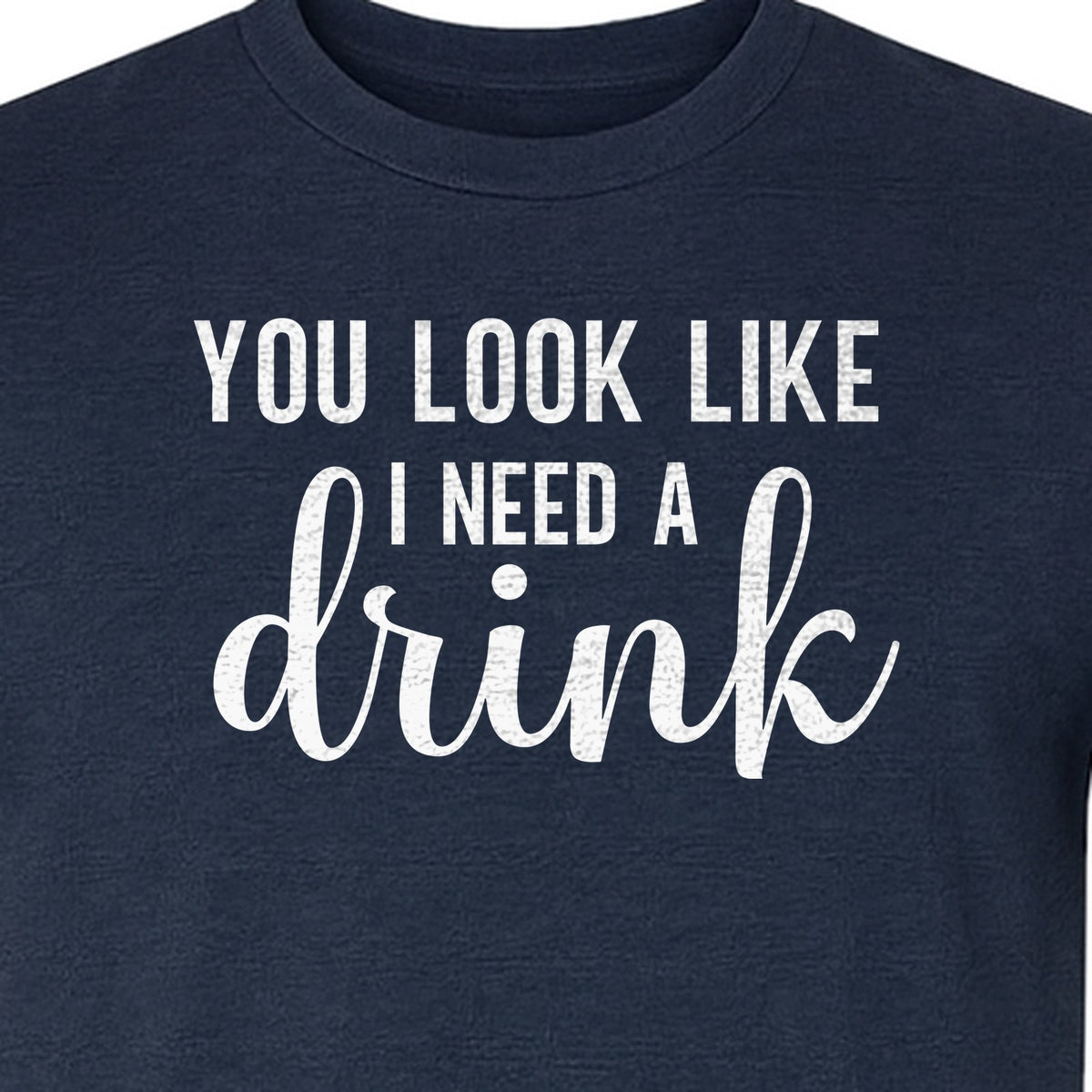 You Look Like I Need a Drink T-Shirt, Funny Witty Party Design for Adults