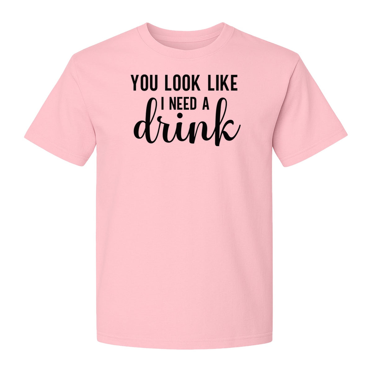You Look Like I Need a Drink T-Shirt, Funny Witty Party Design for Adults