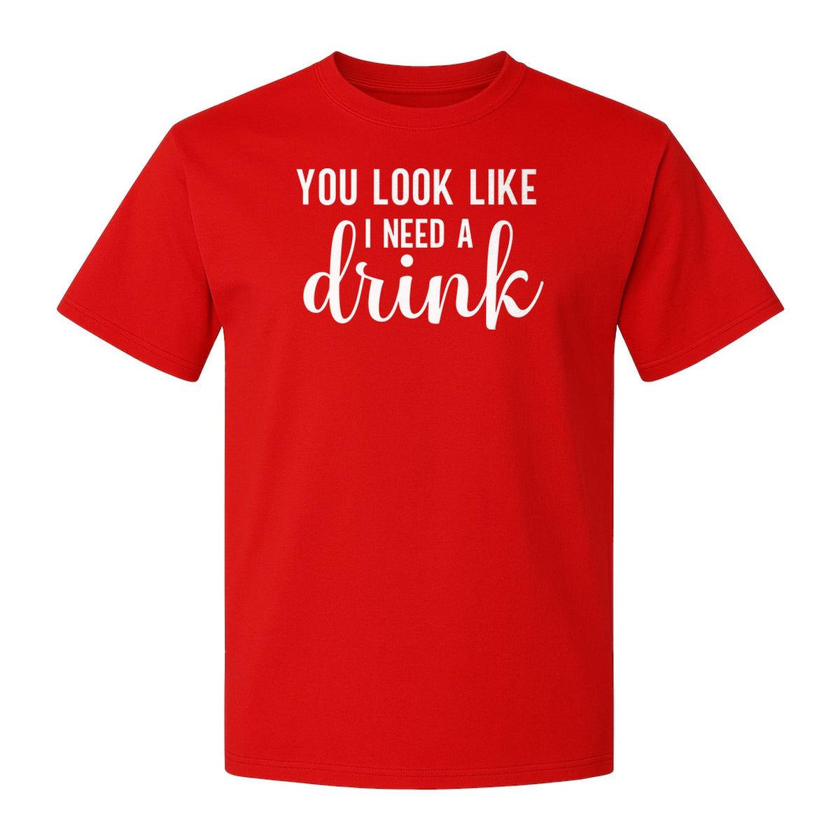 You Look Like I Need a Drink T-Shirt, Funny Witty Party Design for Adults