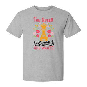 Chess T-Shirt, The Queen Goes Wherever She Wants Floral Design for Women Players and Board Game Fans
